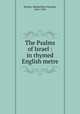 The Psalms of Israel : in rhymed English metre, Stryker, Melancthon Woolsey, 1851-1929 