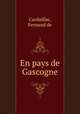 En pays de Gascogne, Cardaillac, Fernand de 
