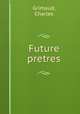 Future pretres, Grimaud, Charles 
