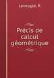 Precis de calcul geometrique, R. Leveugle 