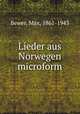 Lieder aus Norwegen microform, Bewer, Max, 1861-1943 