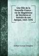 Une fille de la Nouvelle-France : vie de Magdeleine de Vercheres et histoire de son epoque, 1665-1692, Doughty, Arthur G. (Arthur George), Sir, 1860-1936 