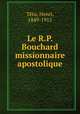 Le R.P. Bouchard missionnaire apostolique, Henri Tetu 