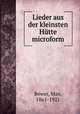 Lieder aus der kleinsten Hutte microform, Bewer, Max, 1861-1921 