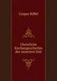 Christliche Kirchengeschichte der neuesten Zeit, Caspar Riffel 