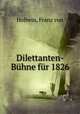 Dilettanten-Buhne fur 1826, Holbein, Franz von 