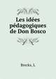 Les idees pedagogiques de Don Bosco, L. Breckx 