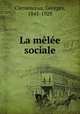 La melee sociale, Clemenceau, Georges, 1841-1929 