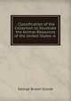. Classification of the Collection to Illustrate the Animal Resources of the United States: A ., George Brown Goode 