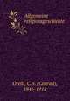 Allgemeine religionsgeschichte, Orelli, C. v. (Conrad), 1846-1912 