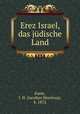 Erez Israel, das judische Land, Kann, J. H. (Jacobus Henricus), b. 1872 
