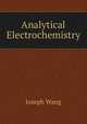 Analytical Electrochemistry, Joseph Wang 