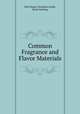 Common Fragrance and Flavor Materials, Kurt Bauer, Dorothea Garbe, Horst Surburg 