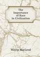 The Importance of Race in Civilization, Wayne MacLeod 