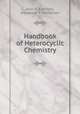 Handbook of Heterocyclic Chemistry, Alan R. Katritzky, Alexander F. Pozharskii 