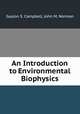 An Introduction to Environmental Biophysics, Gaylon S. Campbell, John M. Norman 