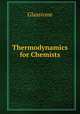 Thermodynamics for Chemists, Glasstone 