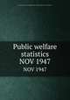 Public welfare statistics. NOV 1947, Montana. State Dept. of Public Welfare. Division of Statistics and Research 
