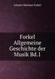 Forkel Allgemeine Geschichte der Musik Bd.1, Johann Nikolaus Forkel 