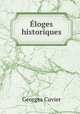 Eloges historiques, Cuvier Georges 