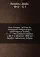 Jean-Georges Le Franc de Pompignan, eveque du Puy, archeveque de Vienne, 1715-1790 : conferences faites le 13 et le 20 fevrier 1903 aux Facultes catholiques de Lyon, Bouvier, Claude, 1866-1914 