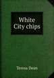 White City chips, Teresa Dean 