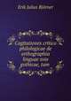 Cogitationes critico philologicae de orthographia linguae svio gothicae, tam ., Erik Julius Bjorner 