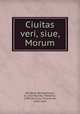 Ciuitas veri, siue, Morum, Bartolommeo del Bene 