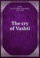 The cry of Vashti, Evans, M. A. B. (Mary Anna Buck), 1857-1934 