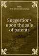 Suggestions upon the sale of patents, Mills, W. E. [from old catalog] 