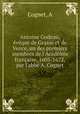 Antoine Godeau, eveque de Grasse et de Vence, un des premiers membres de l