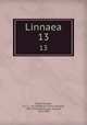 Linnaea. 13, Schlechtendal, D. F. L. von (Diederich Franz Leonard), 1794-1866,Garcke, Aug. (August), 1819-1904 