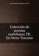 Coleccion de poesias castellanas TR. En Verso Toscano, conte Giovanni Battista Conti 