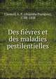 Des fievres et des maladies pestilentielles, Auguste Francois Chomel 