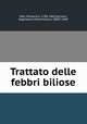 Trattato delle febbri biliose, Meli, Domenico, 1784-1865,Sormani, Napoleone Massimiliano, 1800?-1849 