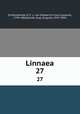 Linnaea. 27, Schlechtendal, D. F. L. von (Diederich Franz Leonard), 1794-1866,Garcke, Aug. (August), 1819-1904 
