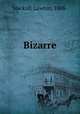 Bizarre, Mackall, Lawton, 1888- 