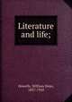 Literature and life;, Howells, William Dean, 1837-1920 