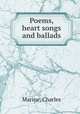 Poems, heart songs and ballads, Marine, Charles 