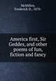 America first, Sir Geddes, and other poems of fun, fiction and fancy, McMillen, Frederick D., 1870- 