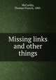 Missing links and other things, McCarthy, Thomas Francis, 1885- 