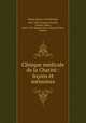 Clinique medicale de la Charite : lecons et memoires, Pierre Carl Edouard Potain 