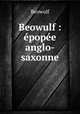 Beowulf : epopee anglo-saxonne, Beowulf 