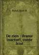 De rien : drame inactuel, conte irise, Jean M. Ryeul 