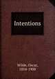Intentions, Wilde, Oscar, 1854-1900 