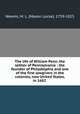The life of William Penn, the settler of Pennsylvania : the founder of Philadelphia and one of the first lawgivers in the colonies, now United States, in 1682 ., Weems, M. L. (Mason Locke), 1759-1825 