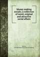 Money making socials; a collection of novel, original and attractive social affairs, [Hatch, Adelaide Westcott] [from old catalog] 