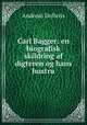 Carl Bagger: en biografisk skildring af digteren og hans hustru, Andreas Dolleris 