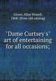 "Dame Curtsey`s" art of entertaining for all occasions;, Glover, Ellye Howell, 1868- [from old catalog] 