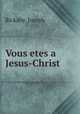 Vous etes a Jesus-Christ, Rickaby, Joseph 